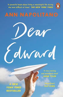 Dear Edward - A heartbreaking and heartmending coming-of-age story from the bestselling author of Hello Beautiful
