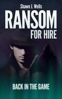 Ransom for Hire: Back in the Game - Ransom for Hire, #2