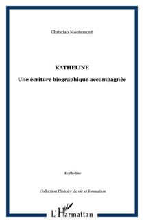 Katheline - Une écriture biographique accompagnée