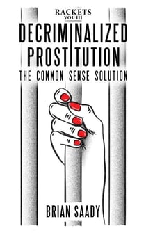 Decriminalized Prostitution: The Common Sense Solution - Rackets, #3