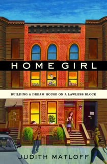Home Girl - Building a Dream House on a Lawless Block