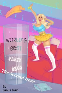 World's Best Party Drug: The Second Dose - The World's Best Party Drug, #2