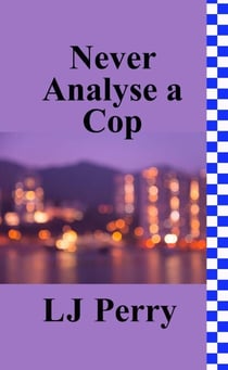 Never Analyse a Cop - Perth Detectives, #1
