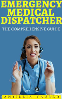 Emergency Medical Dispatcher - The Comprehensive Guide - Vanguard Professionals