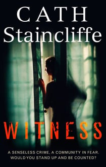Witness - A compelling, thought-provoking crime thriller, which asks if you would bear witness, no matter how high the cost?