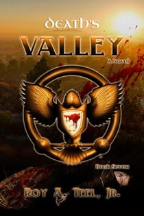 Death's Valley: The Iron Eagle Series: Book Seven - The Iron Eagle, #7