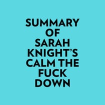 Summary of Sarah Knight's Calm The Fuck Down