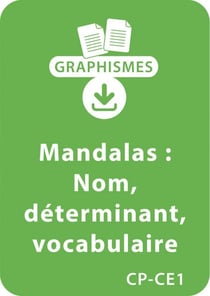 Mandalas d'apprentissage CP/CE1 - Nom et déterminant; enrichissement du vocabulaire - Un lot de 9 fiches à télécharger
