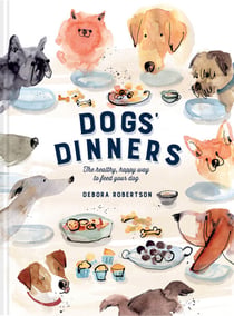 Dogs' Dinners - The healthy, happy way to feed your dog