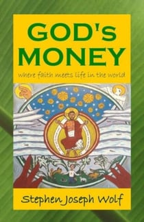 God's Money: where faith meets life in the world - Faith Sharing ETC, #8