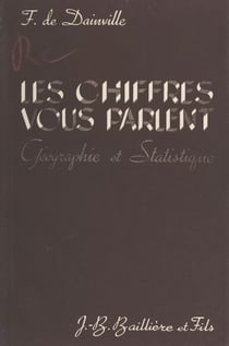 Les chiffres vous parlent : géographie et statistique - Avec 23 figures intercalées dans le texte