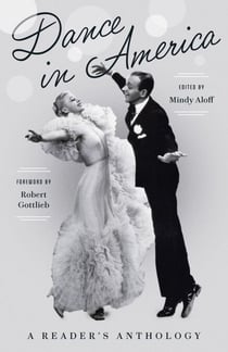Dance in America: A Reader's Anthology - A Library of America Special Publication