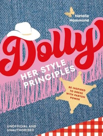 DOLLY Her Style Principles - Be inspired to dress with Parton power
