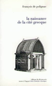 La naissance de la cité grecque - Cultes, espace et société, VIIIe-VIIe siècles