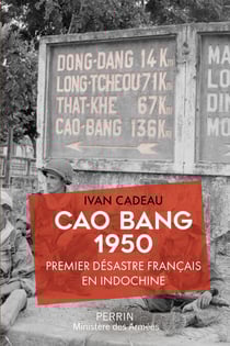 Cao Bang 1950 - Premier désastre français en Indochine - Premier désastre français en Indochine