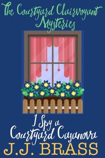 I Spy a Courtyard Casanova - The Courtyard Clairvoyant Mysteries, #3