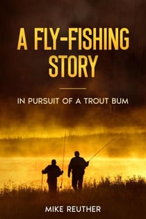 A Fly-Fishing Story