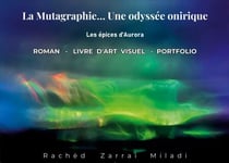 La mutagraphie ... Une odyssée onirique - Les épices d'Aurora