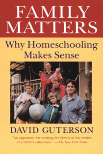 Family Matters - Why Homeschooling Makes Sense