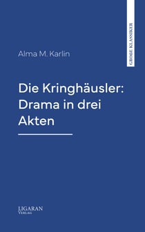 Die Kringhäusler: Drama in drei Akten