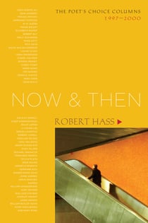 Now and Then - The Poet's Choice Columns, 1997-2000