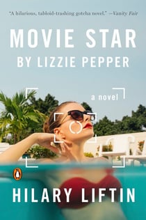 Movie Star by Lizzie Pepper - A Novel