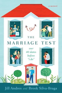 The Marriage Test - Our 40 Dates Before "I Do"