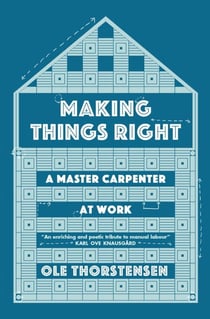 Making Things Right - A Master Carpenter at Work