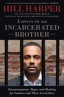 Letters to an Incarcerated Brother - Encouragement, Hope, and Healing for Inmates and Their Loved Ones