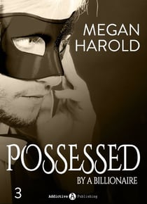 Possessed by a Billionaire - Band 3 - Milliardär und Herrscher