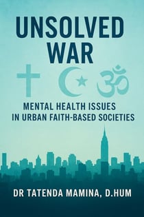 Unsolved war - Mental Health Issues in Urban Settings in Contemporary Faith Based Societies