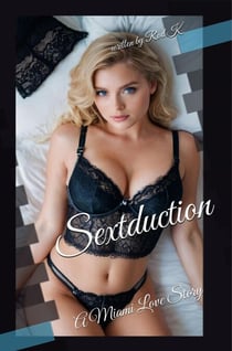 Sextduction: A Miami Love Story