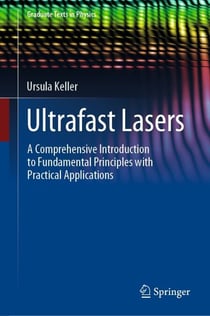 Ultrafast Lasers - A Comprehensive Introduction to Fundamental Principles with Practical Applications