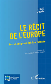 Le récit de l'Europe - Pour un imaginaire politique européen