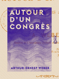 Autour d'un congrès - Flâneries hors séances