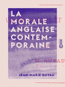 La Morale anglaise contemporaine - Morale de l'utilité de l'évolution