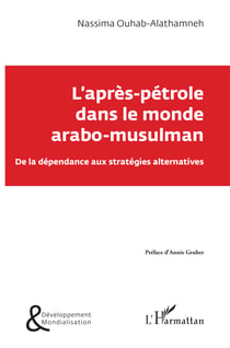 L'après-pétrole dans le monde arabo-musulman - De la dépendance aux stratégies alternatives