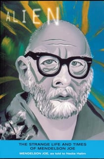 Alien - The Strange Life and Times of Mendelson Joe