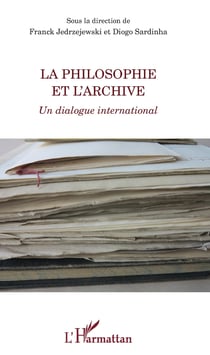 La philosophie et l'archive - Un dialogue international