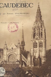 Caudebec - Ouvrage orné de 61 héliogravures