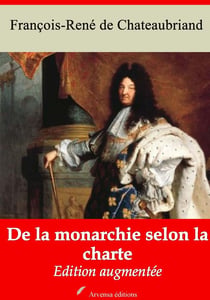 De la monarchie selon la charte – suivi d'annexes - Nouvelle édition 2019