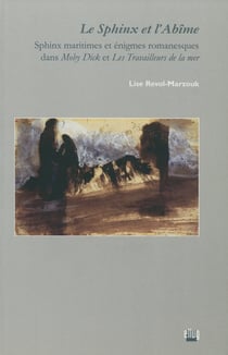 Le Sphinx et l’Abîme - Sphinx maritimes et énigmes romanesques dans Moby Dick et Les Travailleurs de la mer