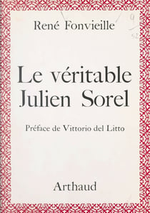 Le véritable Julien Sorel - 30 héliogravures, 13 fac-similés