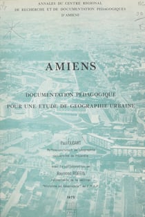 Amiens - Documentation pédagogique pour une étude de géographie urbaine