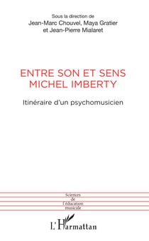 Entre son et sens Michel Imberty - Itinéraire d'un psychomusicien