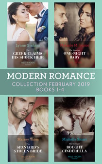 Modern Romance February Books 1-4 - The Greek Claims His Shock Heir / The Venetian One-Night Baby / The Spaniard's Stolen Bride / The Sicilian's Bought Cinderella