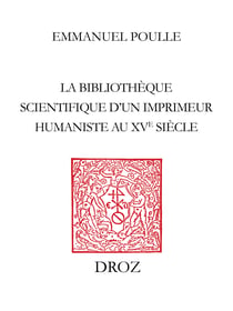 La Bibliothèque scientifique d’unimprimeur humaniste au XVe siècle - Catalogue des manuscrits d’Arnaud de Bruxelles à la Bibliothèque nationale de Paris