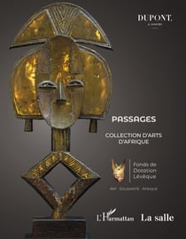 Passages - Collection d'arts d'Afrique - Catalogue de la 1ère Vente aux enchères publiques au profit d'associations locales en Afrique