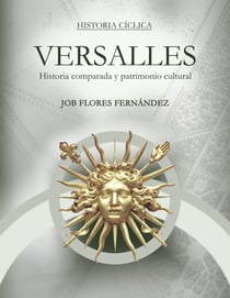Versalles - Historia comparada y patrimonio cultural