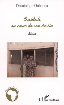 Ouidah au coeur de son destin - Bénin